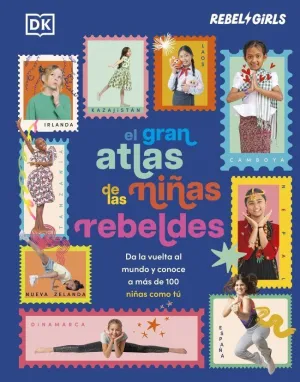 EL GRAN ATLAS DE LAS NIÑAS REBELDES SOMOS CHICAS P