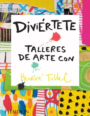 DIVIERTETE. TALLERES DE ARTE CON HERVE TULLET DIVIERTETE. TALLERES DE ARTE CON HERVE TULLET