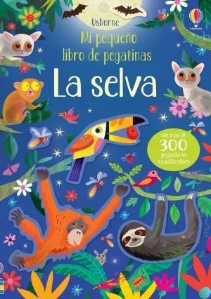 LA SELVA MI PEQUEÑO LIBRO DE PEGATINAS