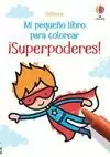 SUPERPODERES MI PEQUEÑO LIBRO COLORERAR SUPERPODERES MI PEQUEÑO LIBRO COLORERAR