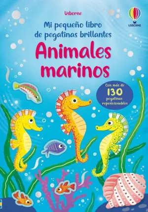 ANIMALES MARINOS MI PEQUEÑO LIBRO DE PEGATINAS BRILLANTES