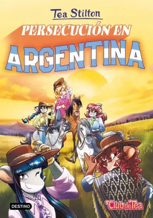 TEA STILTON 48 PERSECUCION EN ARGENTINA