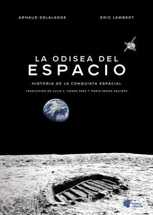 LA ODISEA DEL ESPACIO. HISTORIA DE LA CONQUISTA ESPACIAL LA ODISEA DEL ESPACIO. HISTORIA DE LA CONQUISTA ESPACIAL