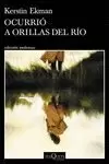 OCURRIÓ A ORILLAS DEL RÍO OCURRIÓ A ORILLAS DEL RÍO