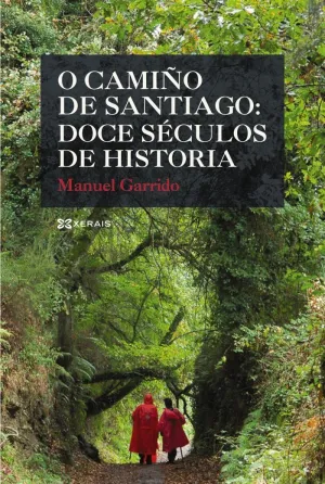 O CAMIÑO DE SANTIAGO: DOCE SÈCULOS DE HISTORIA