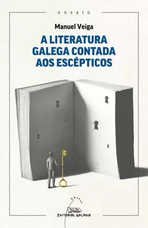 A LITERATURA GALEGA CONTADA AOS ESCEPTICOS A LITERATURA GALEGA CONTADA AOS ESCEPTICOS