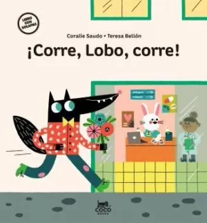 ¡CORRE, LOBO, CORRE! ¡CORRE, LOBO, CORRE!
