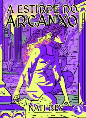 A ESTIRPE DO ARCANXO A ESTIRPE DO ARCANXO