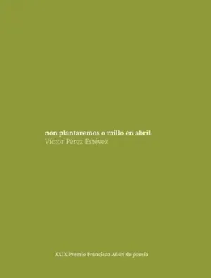 NON PLANTAREMOS O MILLO EN ABRIL