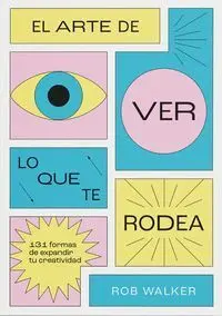 EL ARTE DE VER LO QUE TE RODEA