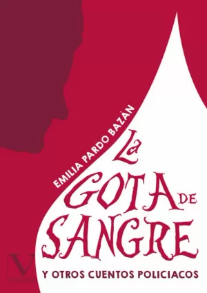LA GOTA DE SANGRE Y OTROS CUENTOS POLICIACOS