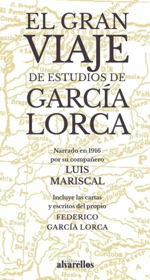 EL GRAN VIAJE DE ESTUDIOS DE GARCÍA LORCA EL GRAN VIAJE DE ESTUDIOS DE GARCÍA LORCA