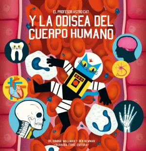 EL PROFESOR ASTRO CAT Y LA ODISEA DEL CUERPO HUMANO EL PROFESOR ASTRO CAT Y LA ODISEA DEL CUERPO HUMANO