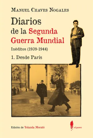 DIARIOS DE LA SEGUNDA GUERRA MUNDIAL. 1 DESDE PARIS