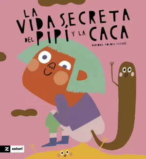 VIDA SECRETA DEL PIPI Y LA CACA, LA VIDA SECRETA DEL PIPI Y LA CACA, LA