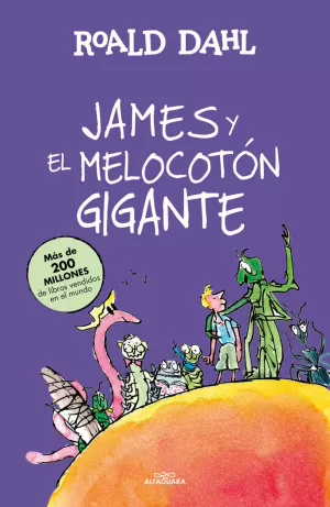 JAMES Y EL MELOCOTÓN GIGANTE (COLECCIÓN ALFAGUARA CLÁSICOS) JAMES Y EL MELOCOTÓN GIGANTE (COLECCIÓN ALFAGUARA CLÁSICOS)