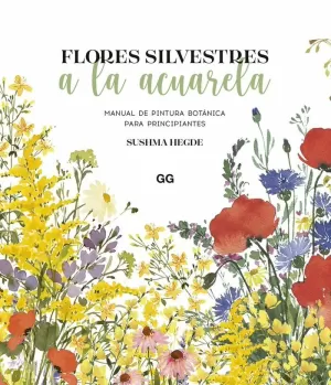 FLORES SILVESTRES A LA ACUARELA:MANUAL PINTURA BOTANICA