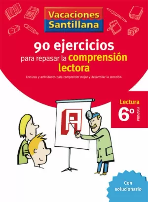 VACACIONES SANTILLANA 6 PRIMARIA 90 EJERCICIOS PARA MEJORAR LA COMPRENSION LECTO