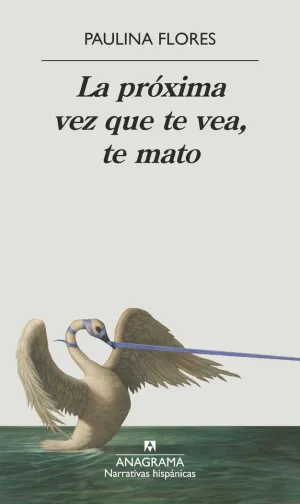 LA PROXIMA VEZ QUE TE VEA, TE MATO LA PROXIMA VEZ QUE TE VEA, TE MATO