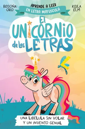 EL UNICORNIO DE LAS LETRAS 1 UNA LIBELULA SIN VOLA