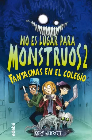 2.FANTASMAS EN EL COLEGIO.(NO ES LUGAR PARA MONSTR 2.FANTASMAS EN EL COLEGIO.(NO ES LUGAR PARA MONSTR