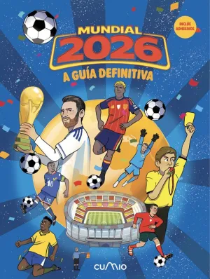 O MUNDIAL 2026 (A GUÍA DEFINITIVA)