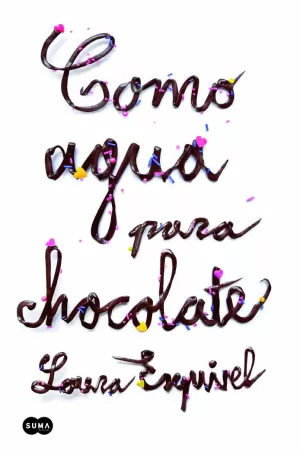 COMO AGUA PARA CHOCOLATE COMO AGUA PARA CHOCOLATE