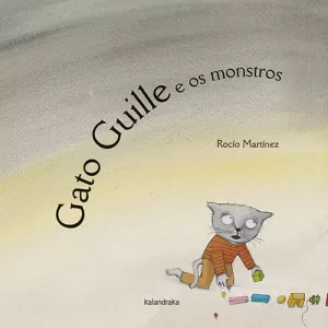 GATO GUILLE E OS MONSTROS GATO GUILLE E OS MONSTROS