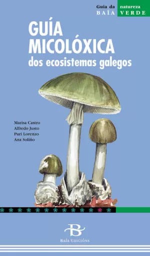 GUÍA MICOLÓXICA DOS ECOSISTEMAS GALEGOS GUÍA MICOLÓXICA DOS ECOSISTEMAS GALEGOS