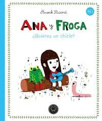 ANA Y FROGA, TOMO 1: QUIERES UN CHICLE? (NUEVA EDICION)