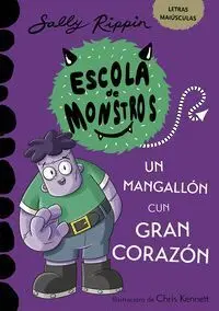 ESCOLA DE MONSTROS IX. UN MANGALLÓN CUN GRAN CORAZÓN
