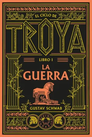 EL CICLO DE TROYA- LIBRO I LA GUERRA