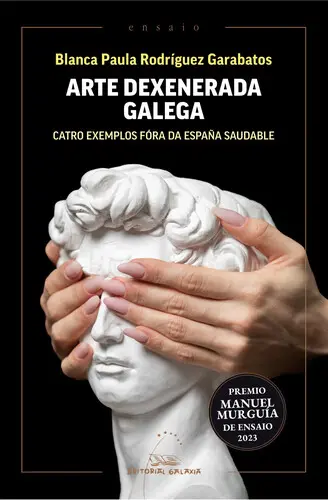 Presentación de Arte dexenerada galega, de Blanca Paula Rodríguez Garabatos.