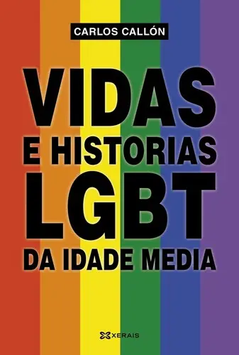 Presentación de Vidas e historias LGBT da Idade Media, de Carlos Callón.